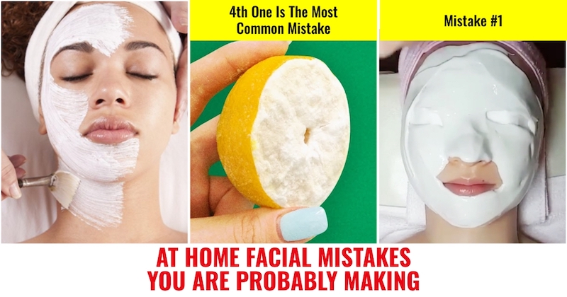 At home facial mistakes
