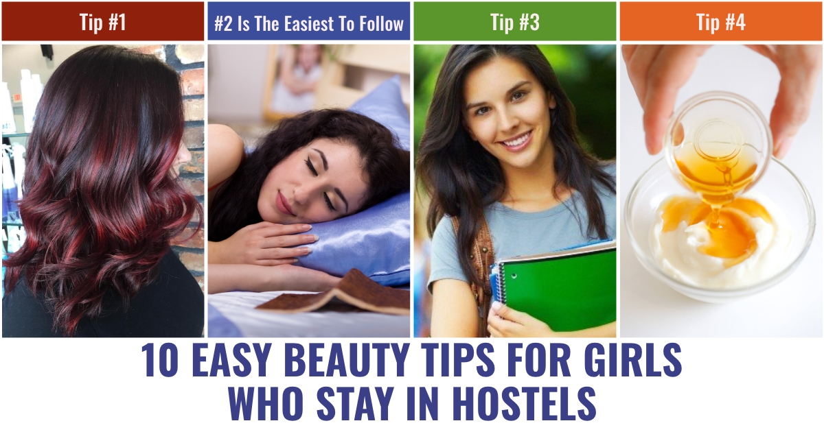 Easy Beauty Tips for Girls who Stay in Hostels