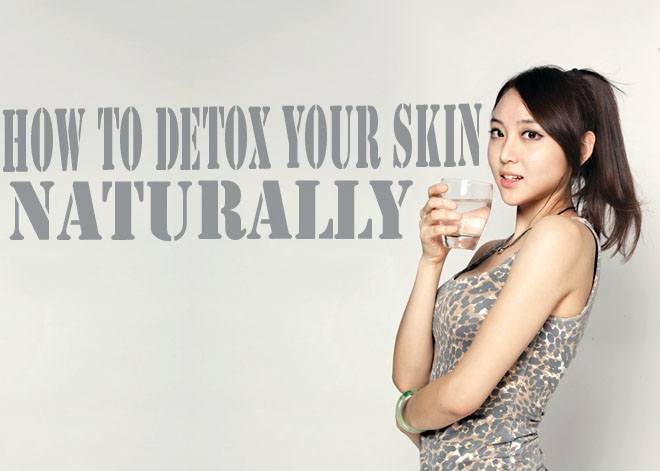 Detoxify Your Skin Naturally In 6 Simple Ways-detox