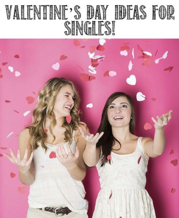6 Valentine’s Day Ideas for the Single Girl