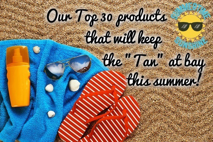 Top 30 Products that'll Keep the Sun Tan at Bay this Summer!