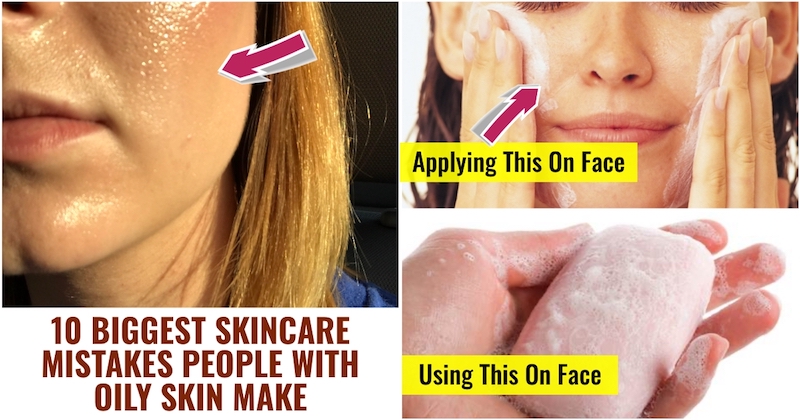 Biggest skincare mistakes oily skin