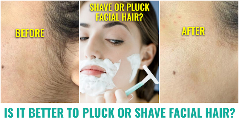 Pluck or shave facial hair