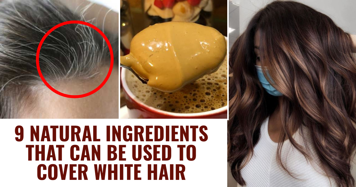 9 Natural Ingredients that Can Be Used to Cover White Hair |  