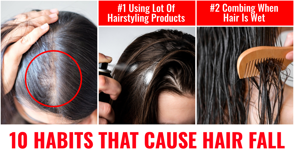 10 Habits That Make your Hair Thinner and Cause Hair Fall |  