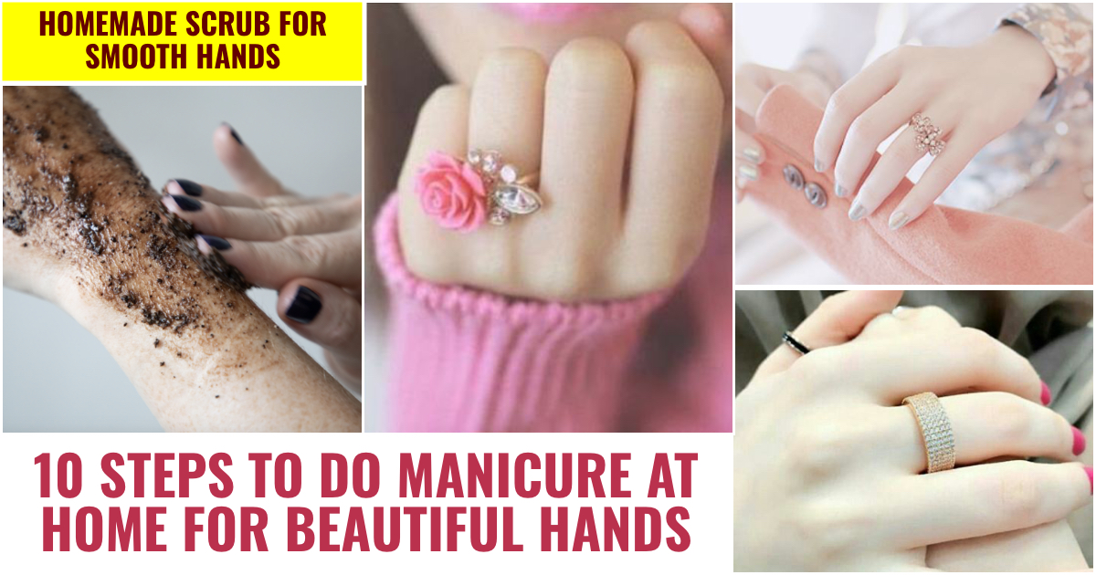 10 Steps To Do Manicure at Home For Beautiful Hands 
